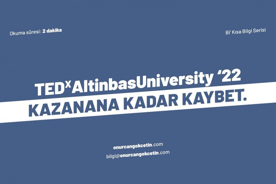TEDxAltinbasUniversity Kazanana Kadar Kaybet.